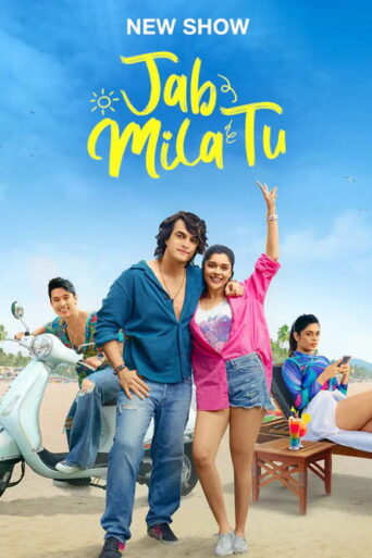 Jab Mila Tu (2024) Hindi Season 1 Complete