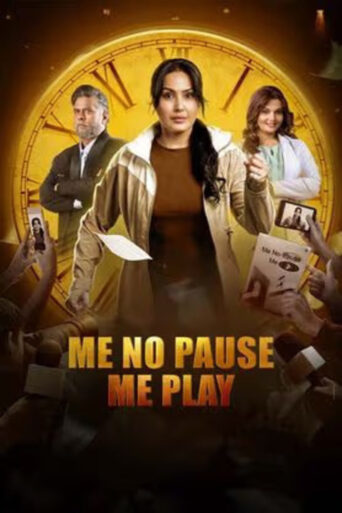 Me No Pause Me Play (2025) Hindi HD