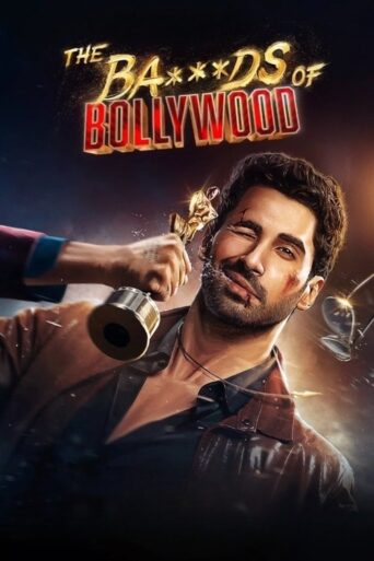 The Ba***ds of Bollywood (2025) Hindi Season 1 Complete Netflix